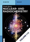 Nuclear- and radiochemistry : 2 vols /