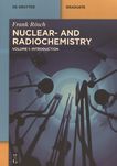 Nuclear- and radiochemistry . 1 . Introduction /