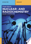 Nuclear- and radiochemistry. Volume 1, Introduction [E-Book] /