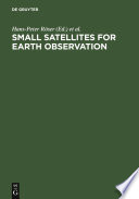 Small Satellites for Earth Observation [E-Book] : Selected Proceedings of the 5th International Symposium of the International Academy of Astronautics, Berlin, April 4-8 2005.
