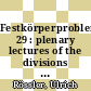 Festkörperprobleme. 29 : plenary lectures of the divisions ... of the German Physical Society (DPG), Münster, April 3 to 7, 1989 : [annual spring meeting of the Solid State Physics Division (Arbeitskreis Festkörperphysik) of the German Physical Society 1989] /