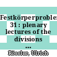Festkörperprobleme. 31 : plenary lectures of the divisions ... of the German Physical Society (DPG), Münster, April 8 to 12, 1991 : [annual conference 1991 of the Solid State Physics Division (Arbeitskreis Festkörperphysik) was held together with the 55th general meeting of the German Physical Society in Münster] /