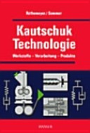Kautschuktechnologie : [Werkstoffe, Verarbeitung, Produkte] /