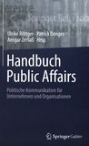 Handbuch Public Affairs : politische Kommunikation für Unternehmen und Organisationen /