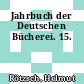 Jahrbuch der Deutschen Bücherei. 15.