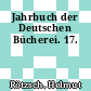 Jahrbuch der Deutschen Bücherei. 17.