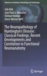 The neuropathology of Huntington's disease : classical findings, recent developments and correlation to functional neuroanatomy /
