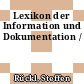Lexikon der Information und Dokumentation /