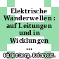 Elektrische Wanderwellen : auf Leitungen und in Wicklungen von Starkstromanlagen.