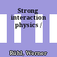 Strong interaction physics /