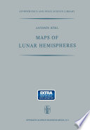 Maps of Lunar Hemispheres [E-Book] : Giving the Views of the Lunar Globe from Six Cardinal Directions in Space /