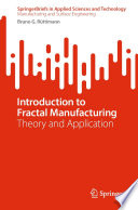 Introduction to Fractal Manufacturing [E-Book] : Theory and Application /