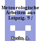 Meteorologische Arbeiten aus Leipzig. 9 /
