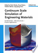 Continuum scale simulation of engineering materials : fundamentals, microstructures, process applications /