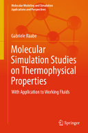 Molecular simulation studies on thermophysical properties : with application to working fluids /