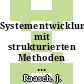 Systementwicklung mit strukturierten Methoden : ein Leitfaden für Praxis und Studium.