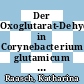 Der Oxoglutarat-Dehydrogenase-Komplex in Corynebacterium glutamicum und seine Interaktion mit Odhl /