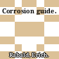 Corrosion guide.