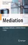 Mediation : Grundlagen, Methoden, rechtlicher Rahmen /