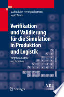 Verifikation und Validierung für die Simulation in Produktion und Logistik [E-Book] : Vorgehensmodelle und Techniken /