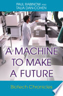 A machine to make a future : biotech chronicles [E-Book] /