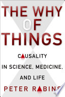 The why of things : causality in science, medicine, and life [E-Book] /