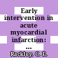 Early intervention in acute myocardial infarction: symposium : Washington, DC, 22.05.84.