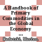 A Handbook of Primary Commodities in the Global Economy [E-Book] /