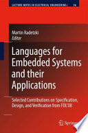 Languages for Embedded Systems and their Applications [E-Book] : Selected Contributions on Specification, Design, and Verification from FDL’08 /