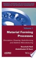 Material forming processes : simulation, drawing, hydroforming and additive manufacturing [E-Book] /