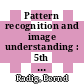 Pattern recognition and image understanding : 5th Open German-Russian Workshop [on Pattern Recognition and Image Understanding, 21 - 25 September 1998 in Herrsching, Germany] /