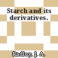 Starch and its derivatives.