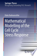 Mathematical Modelling of the Cell Cycle Stress Response [E-Book] /