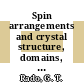 Spin arrangements and crystal structure, domains, and micromagnetics.