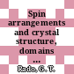 Spin arrangements and crystal structure, domains and micromagnetics.