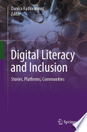 Digital Literacy and Inclusion [E-Book] : Stories, Platforms, Communities /