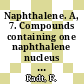 Naphthalene. A, 7. Compounds containing one naphthalene nucleus Naphthoic acids and their halogen, nitrogen, and hydroxyl derivatives.