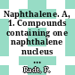 Naphthalene. A, 1. Compounds containing one naphthalene nucleus Hydrocarbons and halogen compounds.