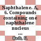 Naphthalene. A, 6. Compounds containing one naphthalene nucleus Carboxyclic acids (CO2H in side chain)