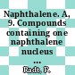 Naphthalene. A, 9. Compounds containing one naphthalene nucleus Sulphonic acids, SO3H in side chain one SO3H in the nucleus.