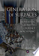 Generation of surfaces : kinematic geometry of surface machining [E-Book] /