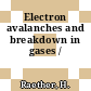 Electron avalanches and breakdown in gases /