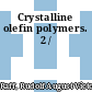 Crystalline olefin polymers. 2 /