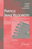 Partical image velocimetry : a practical guide /