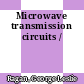 Microwave transmission circuits /