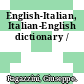 English-Italian, Italian-English dictionary /