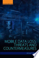 Mobile data loss : threats and countermeasures [E-Book] /
