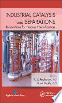 Industrial catalysis and separations : innovations for process intensification [E-Book] /