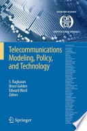 Telecommunications Modeling, Policy, and Technology [E-Book] /