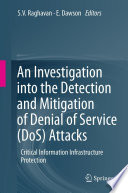 An Investigation into the Detection and Mitigation of Denial of Service (DoS) Attacks [E-Book] : Critical Information Infrastructure Protection /